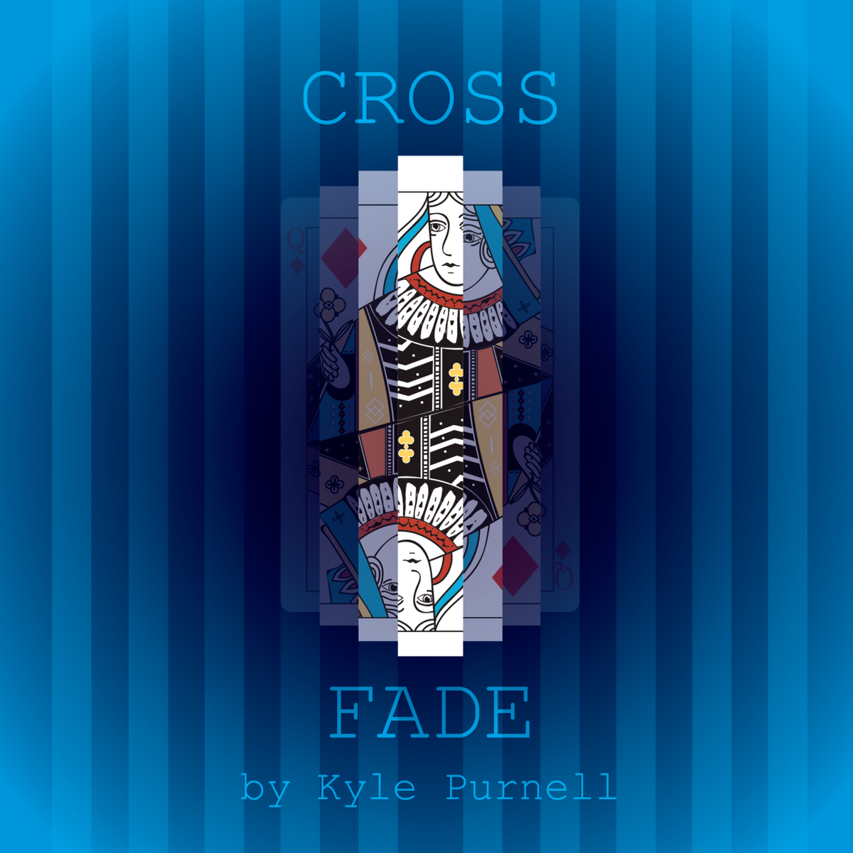 Cross Fade by Kyle Purnell