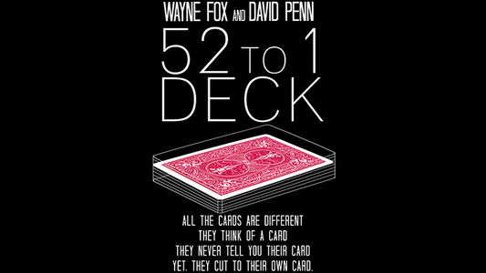 The 52 to 1 Deck, Gimmicks and Online Instructions by Wayne Fox and David Penn
