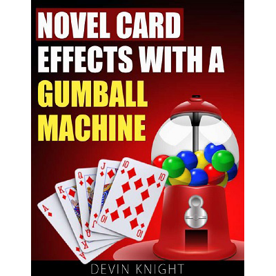 Novel Effects with a Gumball Machine by Devin Knight - ebook