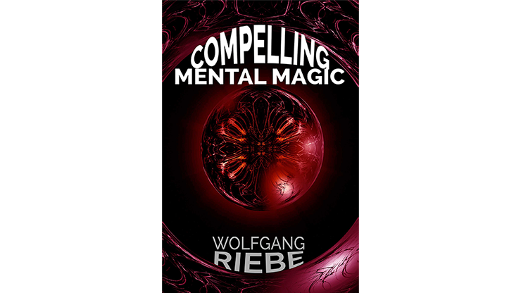 Compelling Mental Magic by Wolfgang Riebe - ebook