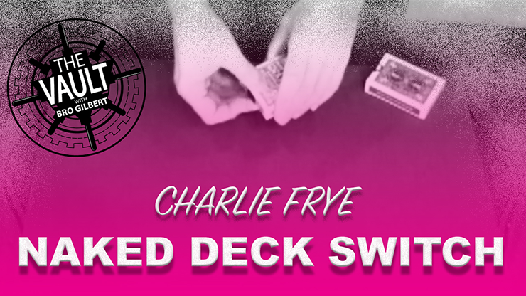The Vault - Naked Deck Switch by Charlie Frye - Mixed Media Download