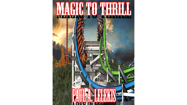 Magic to Thrill (with Four Videos) by Paul A. Lelekis - Mixed Media Download