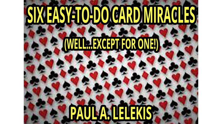 6 EZ-TO-DO CARD MIRACLES by Paul A. Lelekis - ebook