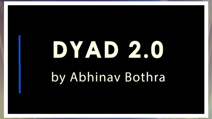 DYAD 2.0 by Abhinav Bothra - Video Download
