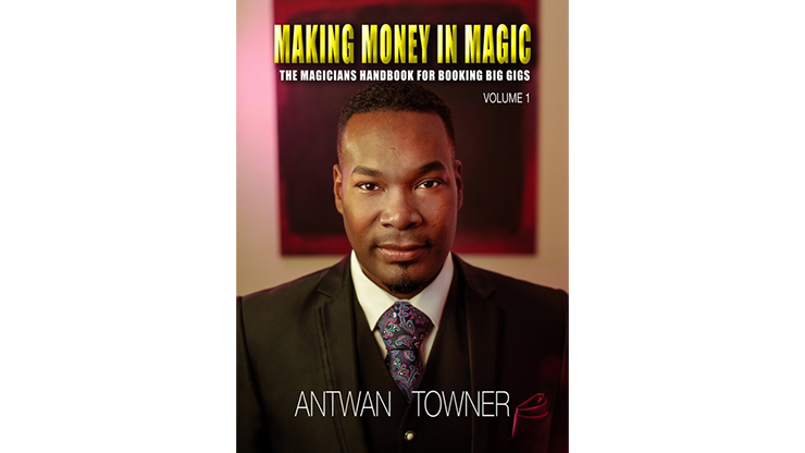 Making Money In Magic volume 1 by Antwan Towner - Mixed Media Download