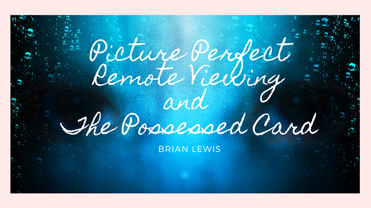 Picture Perfect Remote Viewing & The Possessed Card by Brian Lewis - Video Download