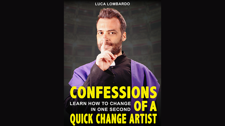 Confessions of a Quick-Change Artist by Luca Lombardo - ebook