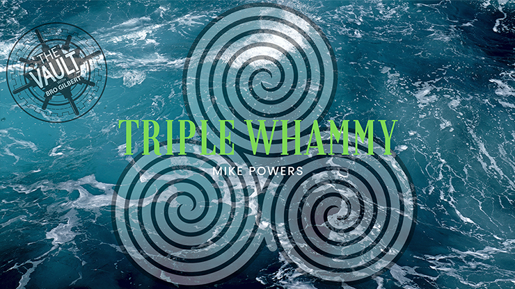 The Vault - Triple Whammy by Mike Powers - Video Download