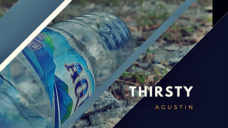 Thirsty by Agustin - Video Download