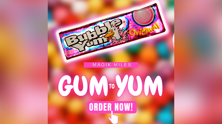 Gum to Yum by MAGIK MILES - Video Download
