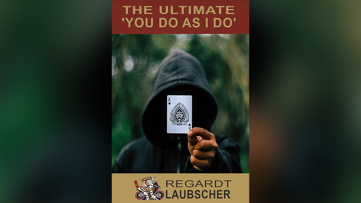The Ultimate "You do as I do" Card Trick By Regardt Laubscher - ebook