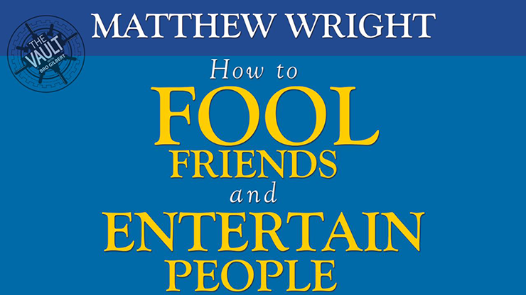 The Vault - How to fool friends and entertain people by Matthew Wright - Video Download