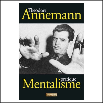 MENTALISME PRATIQUE - THEODORE ANNEMAN - LIVRE FRANÇAIS 