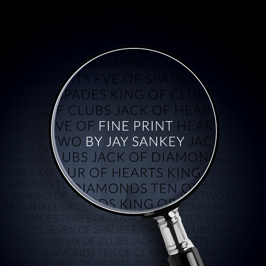 Fine Print by Jay Sankey presented by Nick Locapo (14 GIMMICKS INCLUDED)