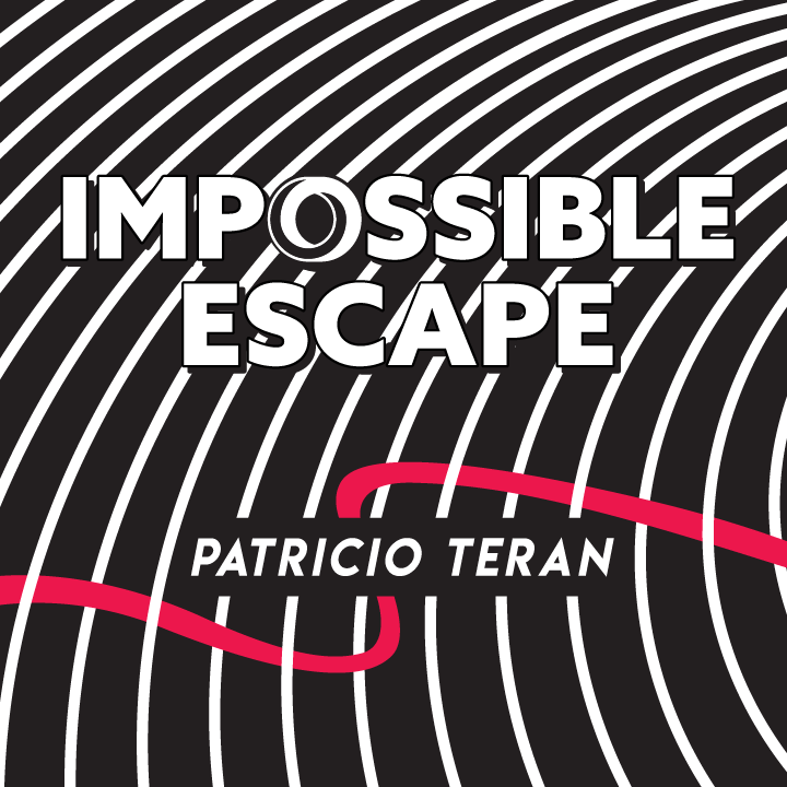 Évasion impossible par Patricio Teran