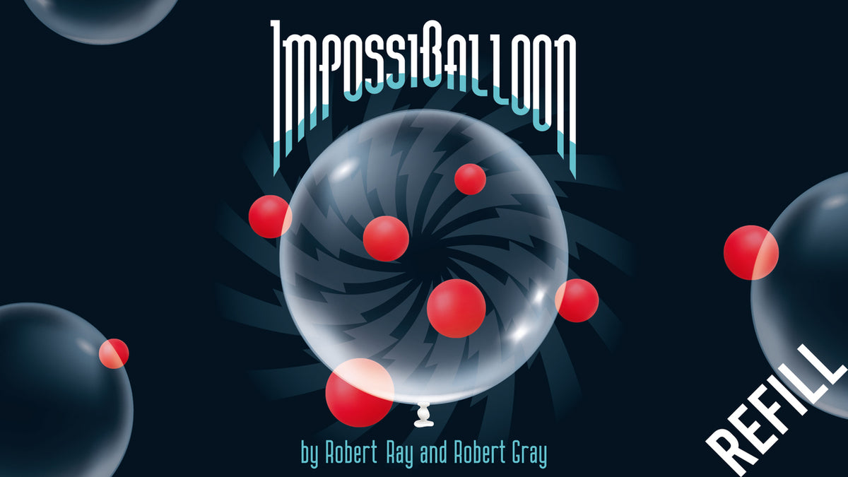 ImpossiBalloon by Robert Ray and Robert Gray (REFILL)