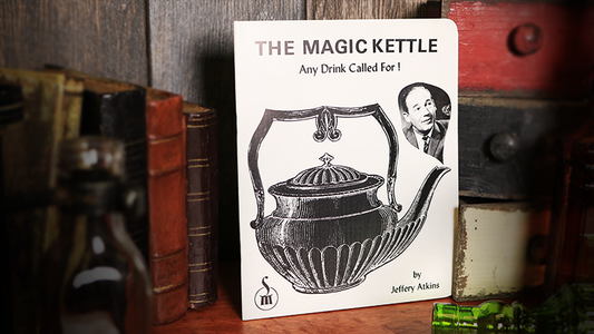 The Magic Kettle, Any Drink Called For! by Jeffery Atkins*