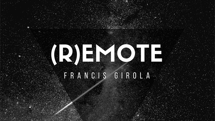 Remote, Gimmicks and Online Instructions by Francis Girola