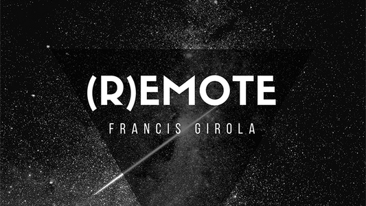 Remote, Gimmicks and Online Instructions by Francis Girola