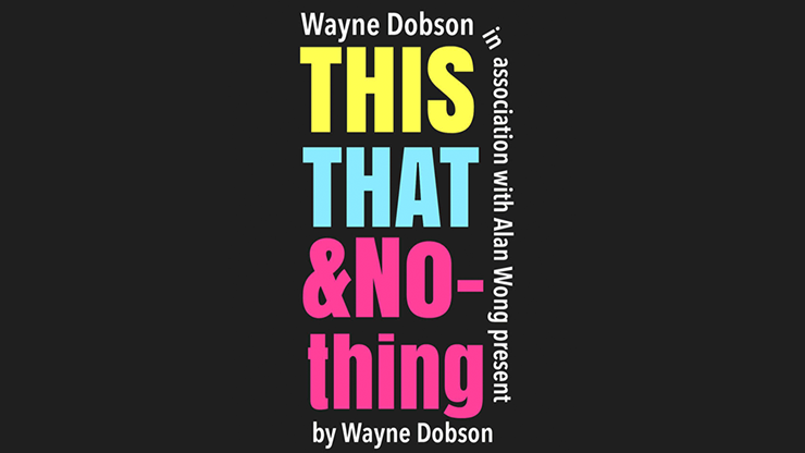 THIS THAT &amp; NOTHING, Gimmick and Online Instructions by Wayne Dobson and Alan Wong