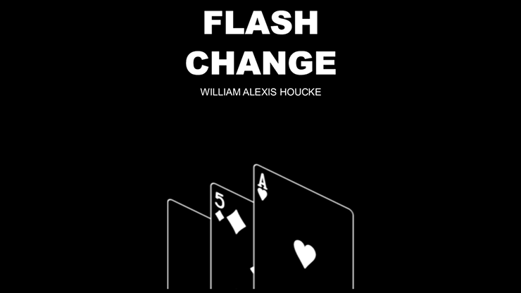 CHANGEMENT FLASH de William Alexis Houcke*