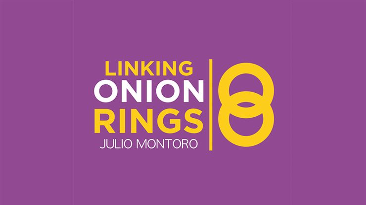 Linking Onion Rings, Gimmicks and Online Instructions by Julio Montoro Productions*