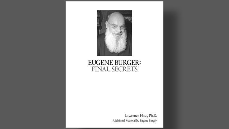 Eugene Burger: Final Secrets by Lawrence Hass and Eugene Burger (PRESALE)
