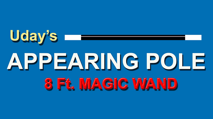 APPEARING POLE, MAGIC WAND by Uday Jadugar