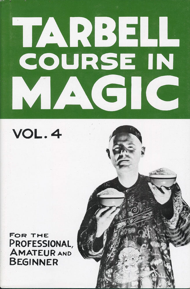 Tarbell Course in Magic - Vol. 4 (Lessons 46-58)