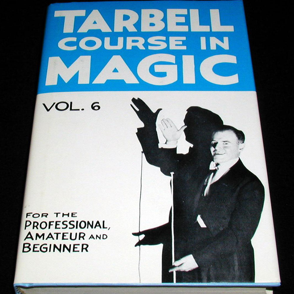 Tarbell Course in Magic - Vol. 6 (Lessons 72-83)