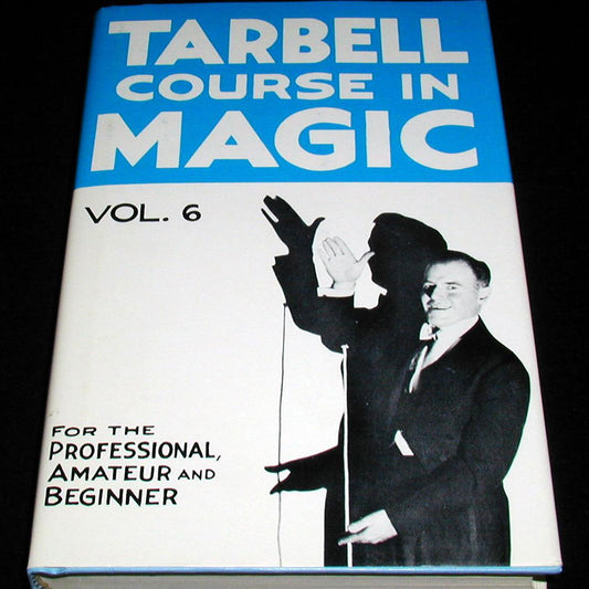 Tarbell Course in Magic - Vol. 6 (Lessons 72-83), Book