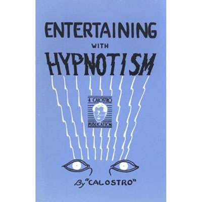 Se divertir avec l'hypnotisme par Calostro