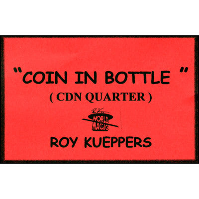 Coin In Bottle, Canadian Quarter, by Roy Kueppers