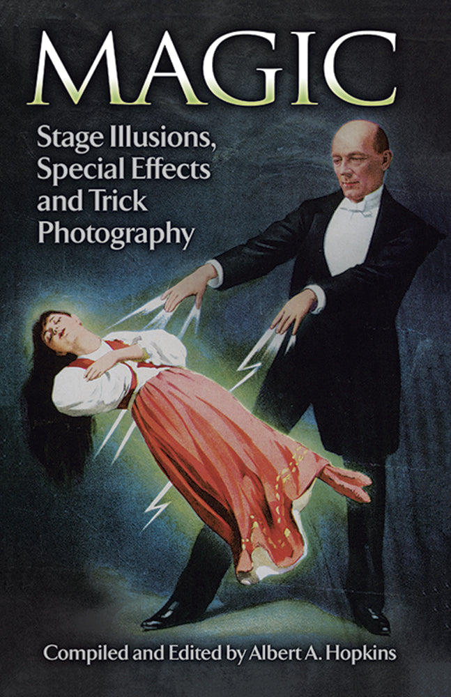 Magic: Stage Illusions, Special Effects and Trick Photography