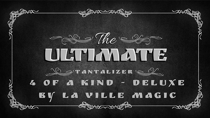 The Ultimate Tantalizer - 4 Of A Kind Deluxe By Lars La Ville/La Ville Magic - Video Download