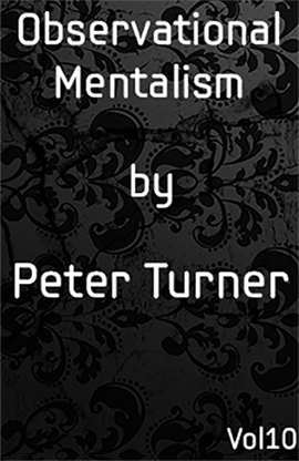 Observational Mentalism (Vol 10) by Peter Turner - ebook