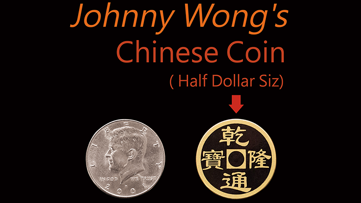 Johnny Wong's Chinese Coin (Half Dollar Size) by Johnny Wong - Trick