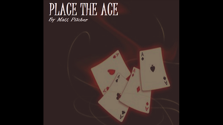 Place the Ace by Matt Pilcher - Video Download