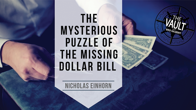 The Vault - The Mysterious Puzzle of the Missing Dollar Bill by Nicholas Einhorn - Video Download
