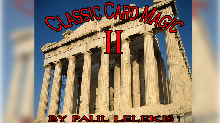 Classic Card Magic II by Paul A. Lelekis - ebook