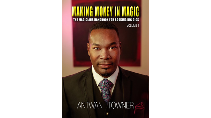 Making Money In Magic volume 1 by Antwan Towner - Mixed Media Download