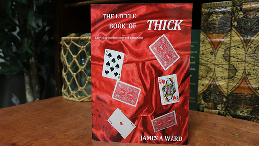 THE LITTLE BOOK OF THICK (Easy-to-do Miracles with the Thick Card) by James A Ward - Book