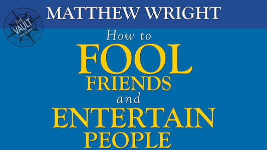 The Vault - How to fool friends and entertain people by Matthew Wright - Video Download