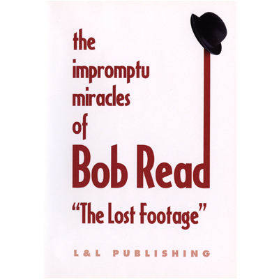 The Impromptu Miracles of Bob Read "The Lost Footage" by L & L Publishing - Video Download