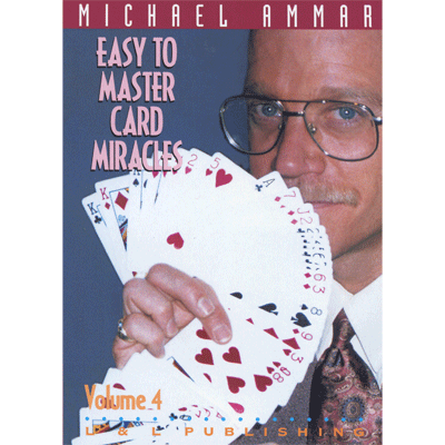 Easy to Master Card Miracles Volume 4 by Michael Ammar - Video Download