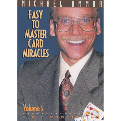 Easy to Master Card Miracles Volume 5 by Michael Ammar - Video Download